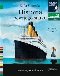 Obrazek Historia pewnego statku. O rejsie Titanica. Czytam sobie. Poziom 2