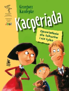 Obrazek Kacperiada Opowiadania dla łobuzów i nie tylko