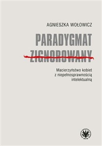 Bild von Paradygmat zignorowany Macierzyństwo kobiet z niepełnosprawnością intelektualną