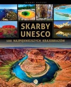 Obrazek Skarby UNESCO 100 najpiękniejszych krajobrazów