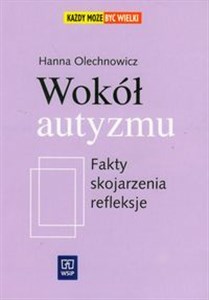 Obrazek Wokół autyzmu Fakty, skojarzenia, refleksje