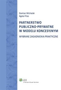 Obrazek Partnerstwo publiczno-prywatne w modelu koncesyjnym Wybrane zagadnienia praktyczne