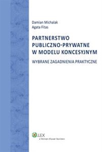 Bild von Partnerstwo publiczno-prywatne w modelu koncesyjnym Wybrane zagadnienia praktyczne