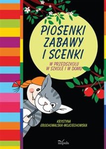 Obrazek Piosenki, zabawy i scenki W przedszkolu, w szkole i w domu