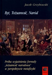 Bild von Byt tożsamość naród Próba wyjaśnienia formuły tożsamość narodowa w perspektywie metafizyki