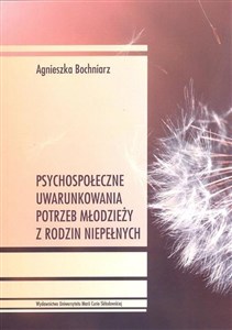 Bild von Psychospołeczne uwarunkowania potrzeb młodzieży z rodzin niepełnych