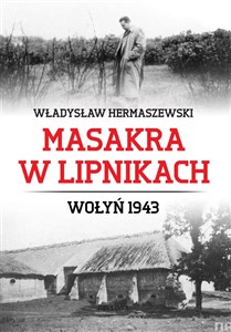 Obrazek Masakra w Lipnikach Wołyń 1943