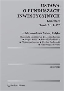 Obrazek Ustawa o funduszach inwestycyjnych Komentarz Tom I. Art. 1-157