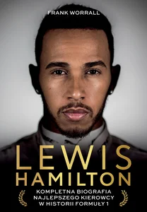 Obrazek Lewis Hamilton Kompletna biografia najlepszego kierowcy w historii Formuły 1