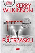 W potrzask... - Kerry Wilkinson -  polnische Bücher