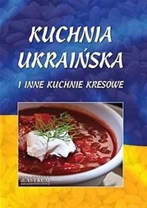 Zeige Details für Kuchnia ukraińska i inne kuchnie kresowe Bild von Kuchnia ukraińska i inne kuchnie kresowe