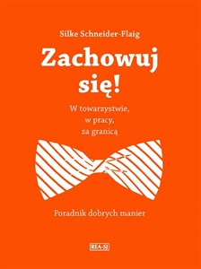 Obrazek Zachowuj się! W pracy, w towarzystwie, za granicą