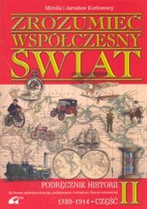 Obrazek Zrozumieć współczesny świat Podręcznik Część 2 (1789-1914) Liceum
