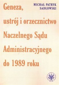 Bild von Geneza, ustrój i orzecznictwo Naczelnego Sądu Administracyjnego do 1989 roku
