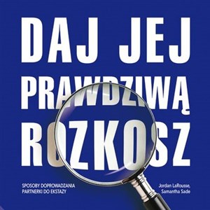 Bild von Daj jej prawdziwą rozkosz Sposoby doprowadzania partnerki do ekstazy