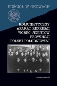 Obrazek Komunistyczny aparat represji wobec Jezuitów prowincji Polski południowej