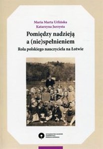 Obrazek Pomiędzy nadzieją a (nie)spełnieniem Rola polskiego nauczyciela na Łotwie