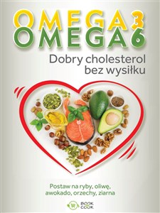 Obrazek Omega 3, Omega 6. Dobry cholesterol bez wysiłku