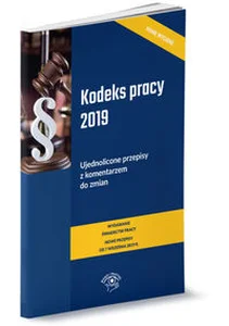 Obrazek Kodeks pracy 2019 Ujednolicone przepisy z komentarzem do zmian