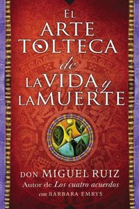 Obrazek arte tolteca de la vida y la muerte (The Toltec Art of Life and Death - Spanish