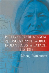 Bild von Polityka rządu Stanów Zjednoczonych wobec Indian Sioux w latach 1805-1868