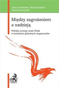 Bild von Między zagrożeniem a nadzieją Polityka rozwoju miast Polski w kontekście globalnych megatrendów