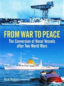 Bild von From War to Peace The Conversion of Naval Vessels After Two World Wars