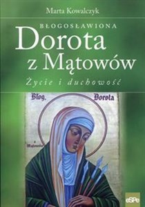 Obrazek Błogosławiona Dorota z Mątowów Życie i duchowość