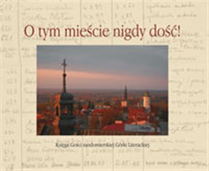 Obrazek O tym mieście nigdy dość Księga Gości sandomierskiej Górki Literackiej