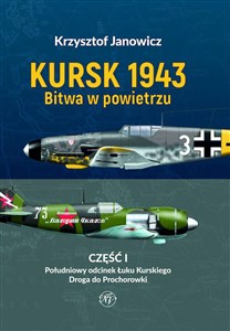 Bild von Kursk 1943. Bitwa w powietrzu. Część 1. Południowy odcinek Łuku Kurskiego. Droga do Prochorowki.