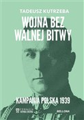 Wojna bez ... - Tadeusz Kutrzeba -  polnische Bücher