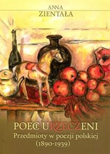 Bild von Poeci uRZECZeni Przedmioty w poezji polskiej (1890-1939)