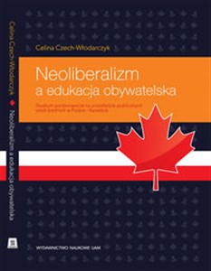 Bild von Neoliberalizm a edukacja obywatelska Studium porównawcze na przykładzie publicznych szkół średnich w Polsce i Kanadzie.