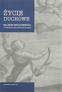 Obrazek Życie duchowe na ziemi wschowskiej i pograniczu wielkopolsko-śląskim