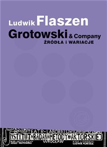 Obrazek Grotowski & Company. Źródła i wariacje