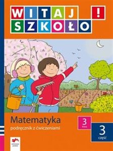 Obrazek Witaj szkoło! 3 Matematyka podręcznik z ćwiczeniami Część 3 edukacja wczesnoszkolna
