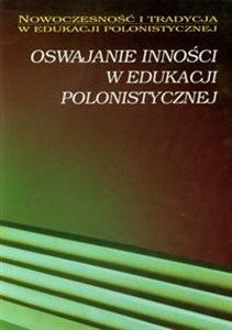 Obrazek Oswajanie inności w edukacji polonistycznej
