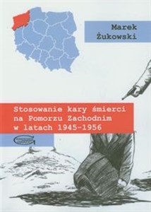 Bild von Stosowanie kary śmierci na Pomorzu Zachodnim w latach 1945-1956