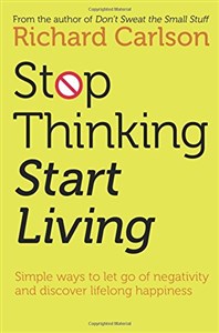 Obrazek Stop Thinking, Start Living