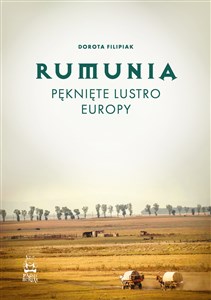 Obrazek Rumunia. Pęknięte lustro Europy