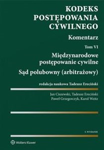 Obrazek Kodeks postępowania cywilnego Komentarz Tom 6 Międzynarodowe postępowanie cywilne. Sąd polubowny (arbitrażowy)