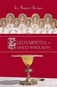 Eucharysti... - ks. Rupert Berger -  polnische Bücher