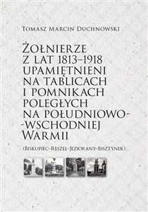 Bild von Żołnierze z lat 1813-1918 upamiętnieni na tablicach i pomnikach poległych