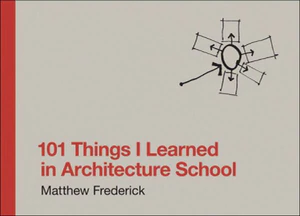 Bild von FREDERICK, M: 101 THINGS I LEARNED IN ARCHITECTURE SCHOOL
