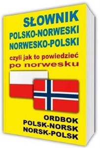 Obrazek Słownik polsko-norweski norwesko-polski czyli jak to powiedzieć po norwesku Ordbok Polsk-Norsk • Norsk-Polsk