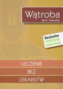 Obrazek Wątroba Leczenie bez lekarstw Bestseller medycyny naturalnej