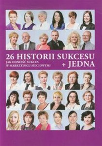 Bild von 26 historii sukcesu + jedna Jak odnieść sukces w marketingu sieciowym?