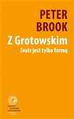 Książka : Z Grotowsk... - Peter Brook