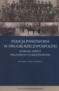 Bild von Policja Państwowa w Drugiej Rzeczpospolitej Wybrane aspekty organizacji i funkcjonowania