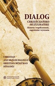 Bild von Dialog chrześcijańsko-muzułmański Historia i współczesność, zagrożenia i wyzwania